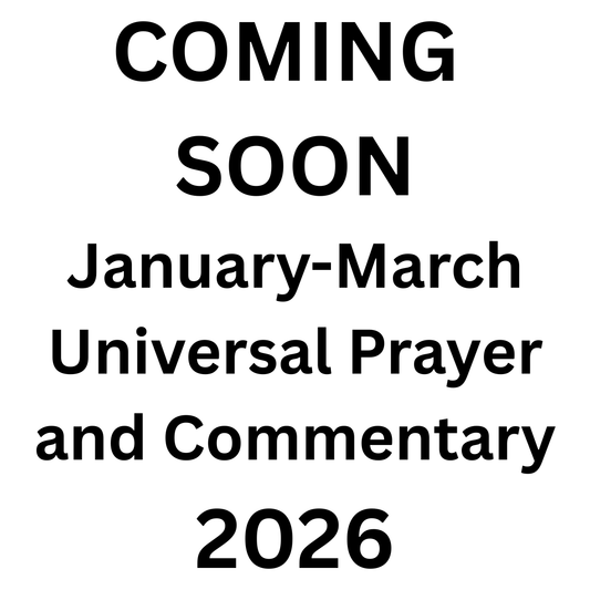 Universal Prayer and Commentary Single Issue ~ January-March 2026