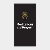 Meditations and Prayers (for those whose loved ones are facing addiction)